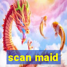 scan maid